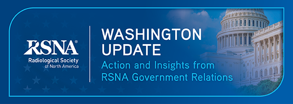 Washington Updated - RSNA Government Relations Newsletter